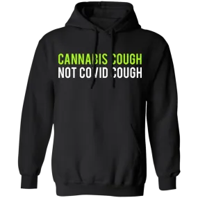 cannabis cough not covid cough Hoodie