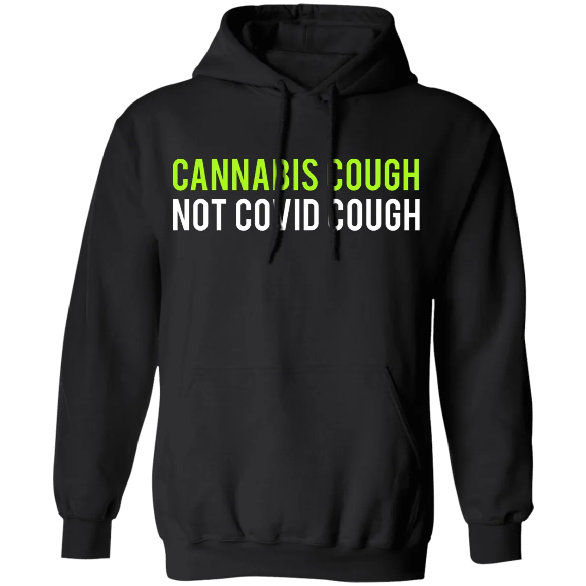 cannabis cough not covid cough Hoodie