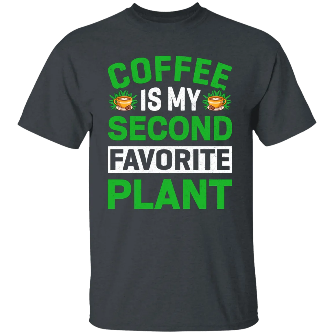 Coffee Is My Second Favorite Plant T-Shirt