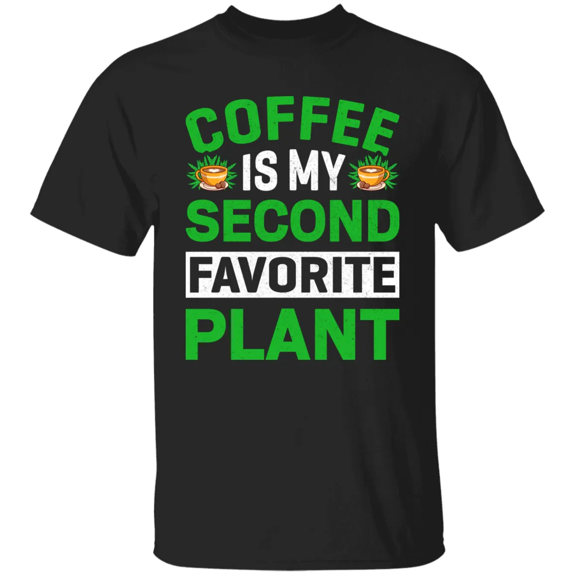 Coffee Is My Second Favorite Plant T-Shirt