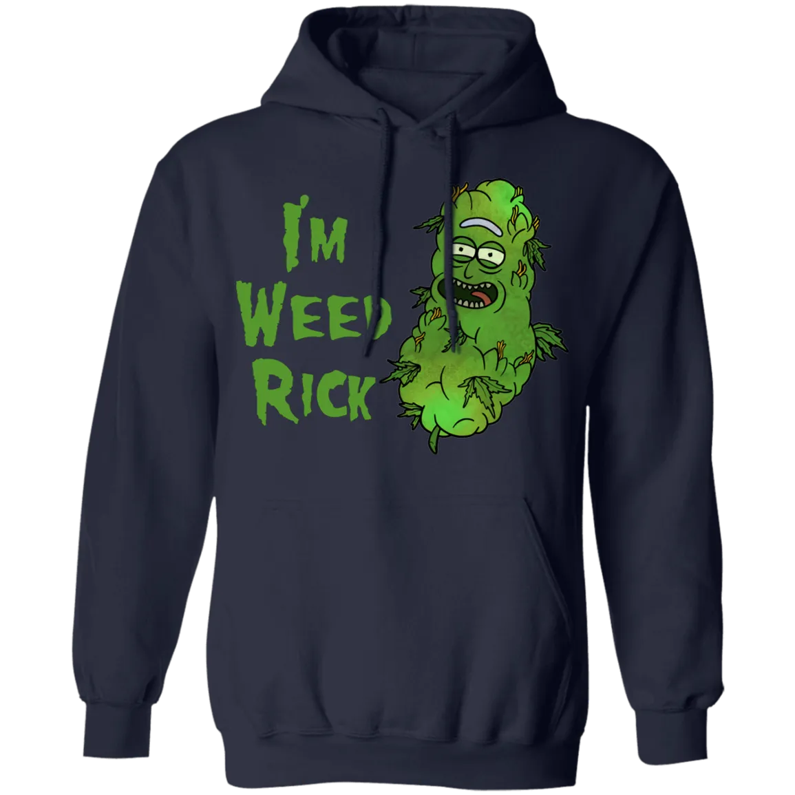 I'm Weed Rick Hoodie