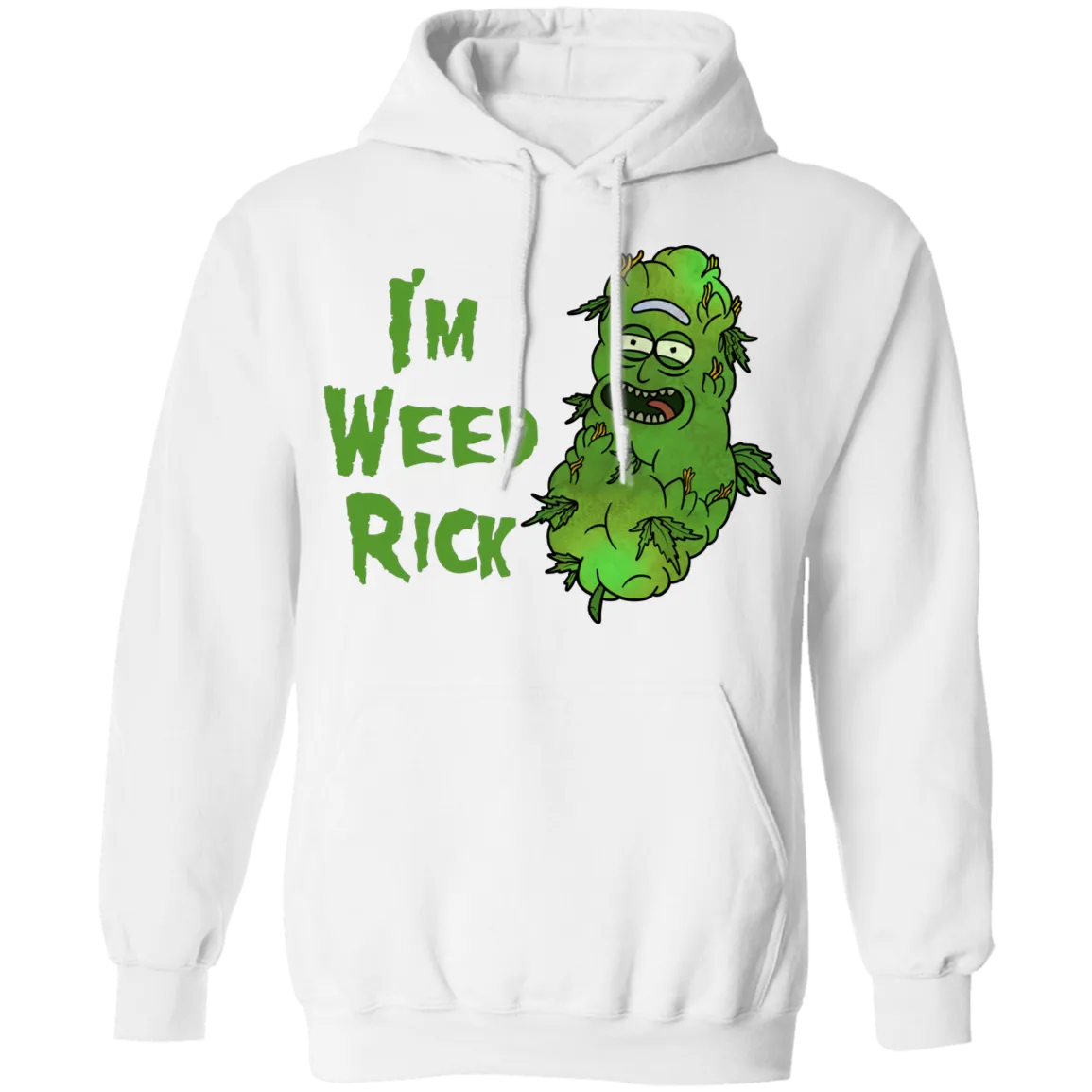 I'm Weed Rick Hoodie